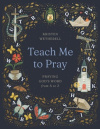 Teach Me to Pray - Praying God's Word from A to Z